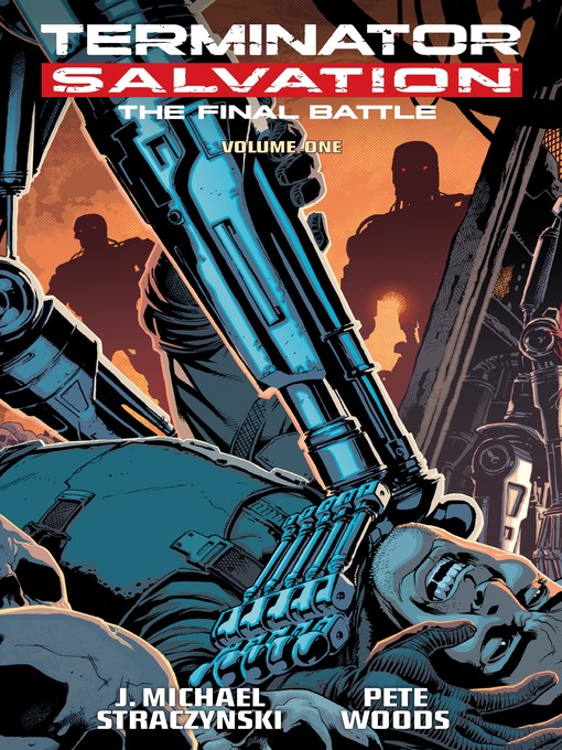 Title details for Terminator Salvation: Final Battle, Volume 1 by J. Michael Straczynski - Available